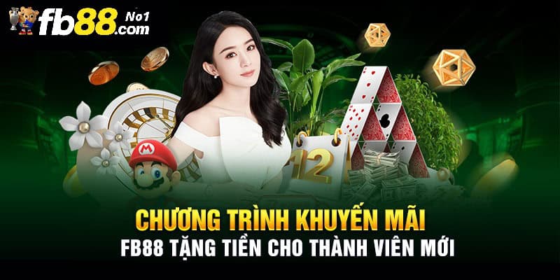 Chương trình Khuyến mãi Fb88 cho thành viên mới cực đỉnh