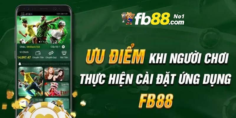 Một số ưu điểm của ứng dụng chơi game FB88